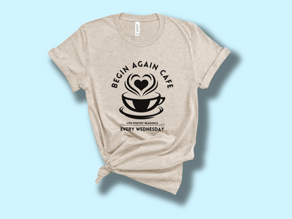 Begin Again Cafe Shirt