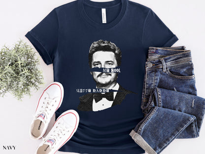 Pedro Pascal Shirt, My Cool Slutty Daddy, Pedro Pascal Daddy, Daddy Is A State Of Mind, The Last Of Us, Pablo Escobar, Joel Miller, Tlou