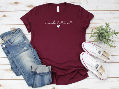 I Remember It All Too Well Shirt - Maroon