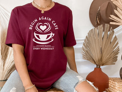 Begin Again Cafe Shirt