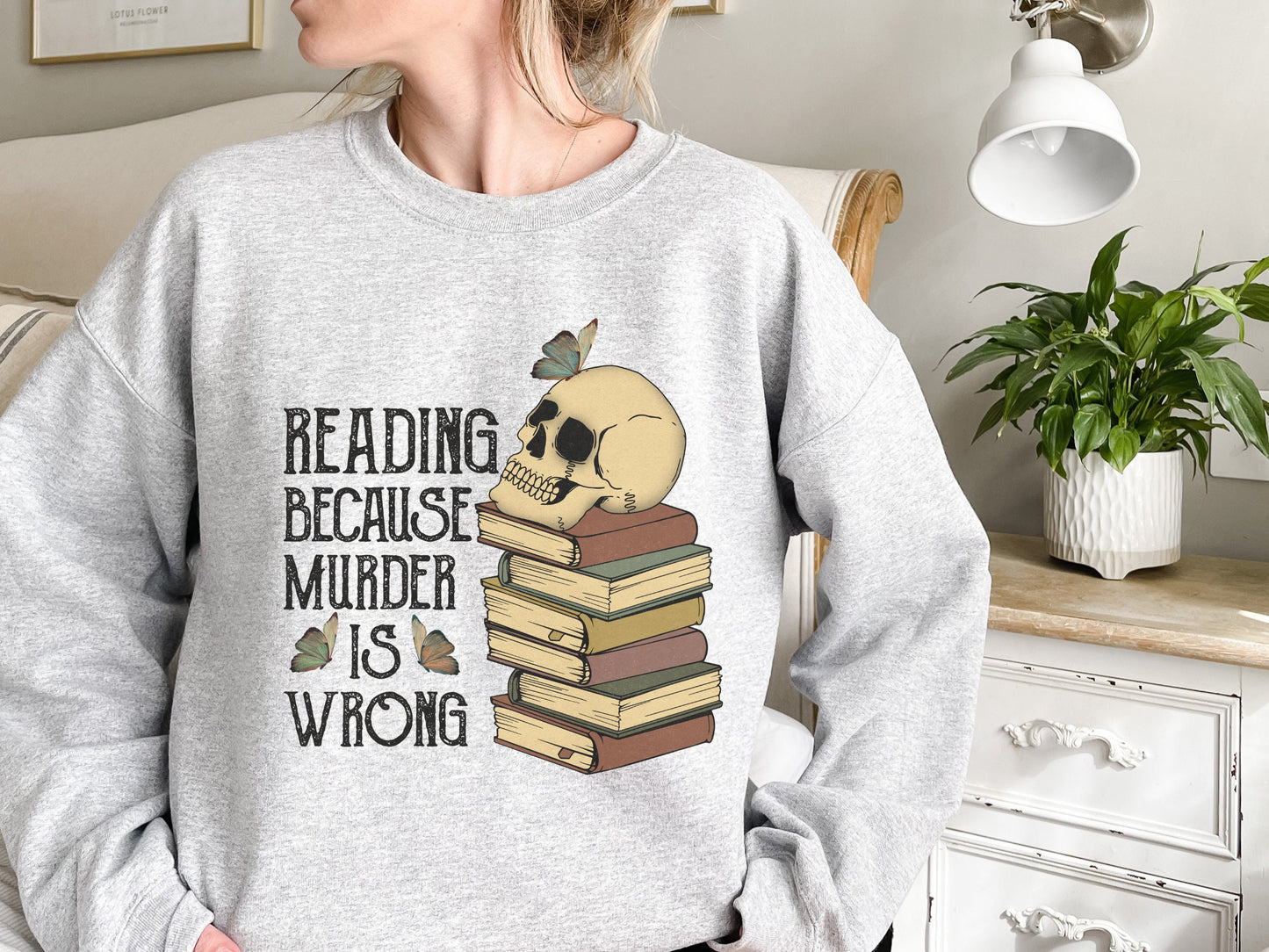 Reading Because Murder is Wrong - Sweatshirt