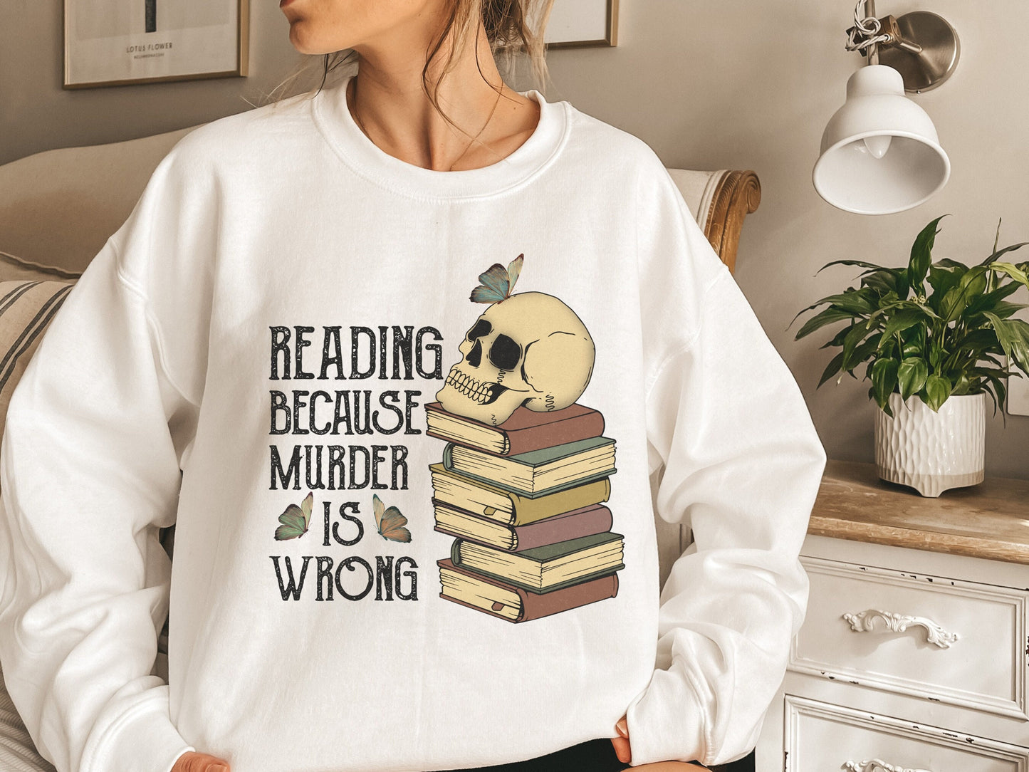 Reading Because Murder is Wrong - Sweatshirt