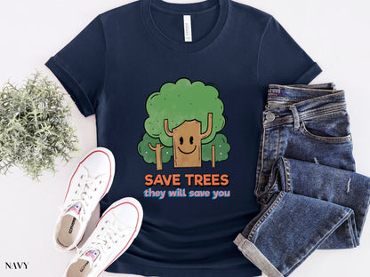 Save Trees They Will Save You Shirt, Earth Day Shirt, Environmental Shirt, Save The Planet, Climate Change, Mother Earth, Activist Shirt