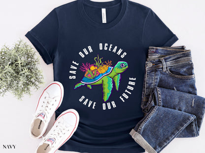 Save Our Oceans Shirt, Earth Day Shirt, Turtle Shirt, Plastic Free, Save The Ocean, Save The Turtles, Earth Day, Environmentalist, Activism