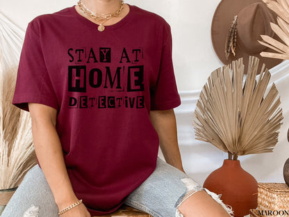 Stay At Home Detective Shirt, True Crime Shirt, True Crime Junkie, True Crime Gift, Serial Killer, True Crime Lover, Murder, Gift For Her