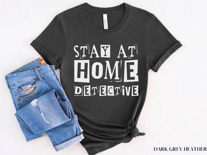 Stay At Home Detective Shirt, True Crime Shirt, True Crime Junkie, True Crime Gift, Serial Killer, True Crime Lover, Murder, Gift For Her