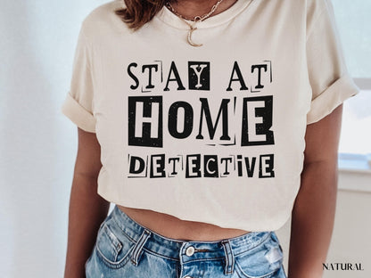 Stay At Home Detective Shirt, True Crime Shirt, True Crime Junkie, True Crime Gift, Serial Killer, True Crime Lover, Murder, Gift For Her