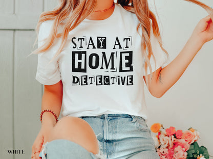 Stay At Home Detective Shirt, True Crime Shirt, True Crime Junkie, True Crime Gift, Serial Killer, True Crime Lover, Murder, Gift For Her