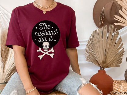 The Husband Did It Shirt, True Crime Shirt, True Crime Junkie, True Crime Gift, Serial Killer, True Crime Lover, Murder, Murderino, Criminal