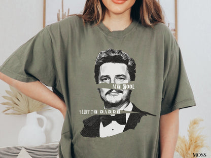 Pedro Pascal Shirt, My Cool Slutty Daddy, Pedro Pascal Daddy, Daddy Is A State Of Mind, The Last Of Us, Pablo Escobar, Joel Miller, Tlou