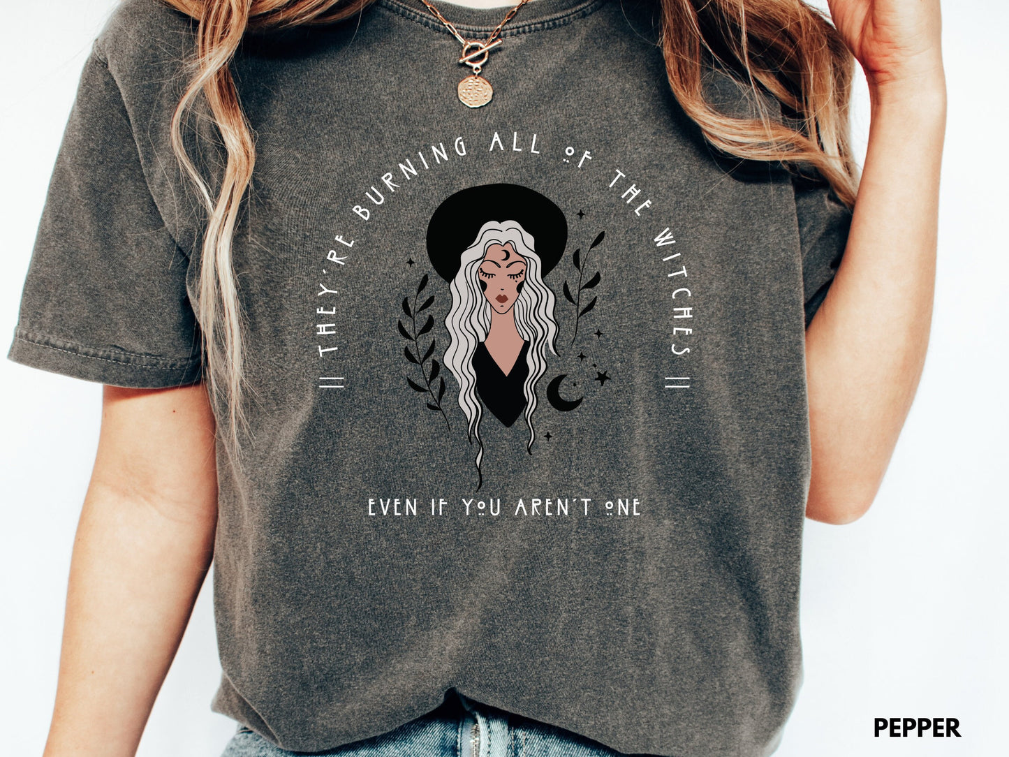 They're Burning All The Witches Shirt - Comfort Colors