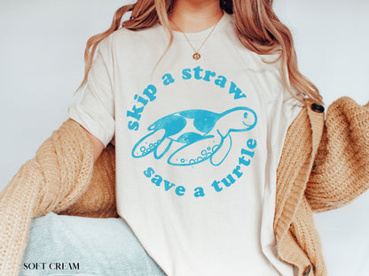 Skip A Straw Save A Turtle Shirt, Earth Day Shirt, Environmental Shirt, Save The Planet, Climate Change Shirt, Mother Earth, Activist Shirt