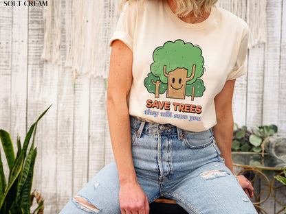 Save Trees They Will Save You Shirt, Earth Day Shirt, Environmental Shirt, Save The Planet, Climate Change, Mother Earth, Activist Shirt