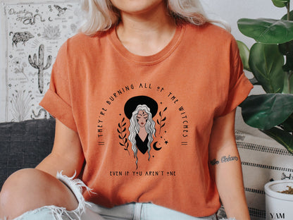 They're Burning All The Witches Shirt - Comfort Colors