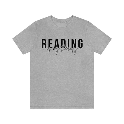 Reading Is My Therapy Shirt, Book Lover Gift, Reading Shirt, Book Lover Tee, Book Lover, Reading, Librarian Shirt, Books, Bookish, Book Tee