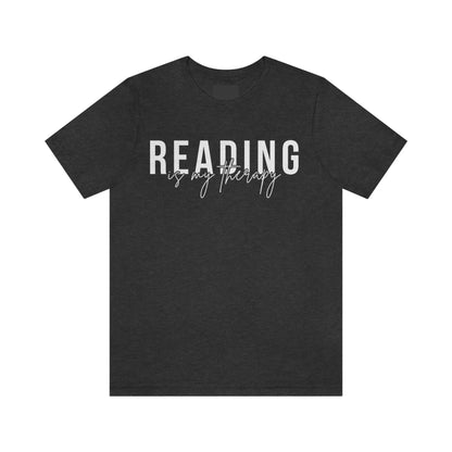 Reading Is My Therapy Shirt, Book Lover Gift, Reading Shirt, Book Lover Tee, Book Lover, Reading, Librarian Shirt, Books, Bookish, Book Tee