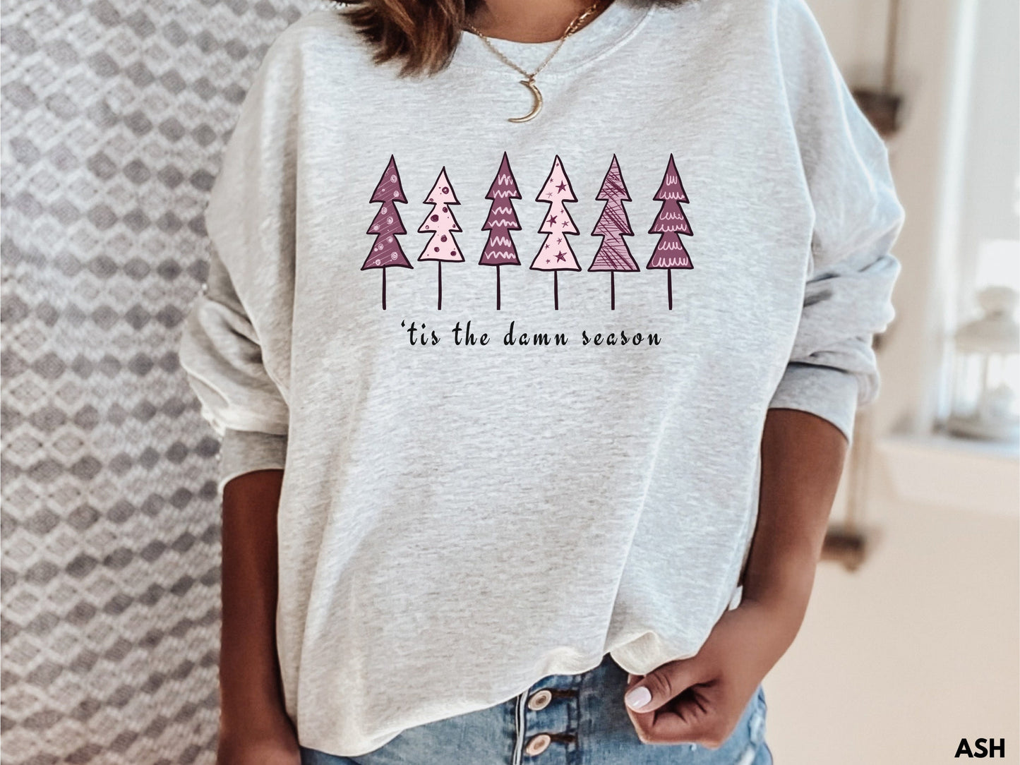 Tis The Damn Season Sweatshirt