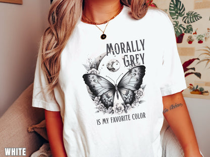 Morally Grey Is My Favorite Color Shirt, Dark Romance, Bookish Shirt , Bookish Gifts, Morally Grey Villain, Enemies To Lovers, Spicy Books