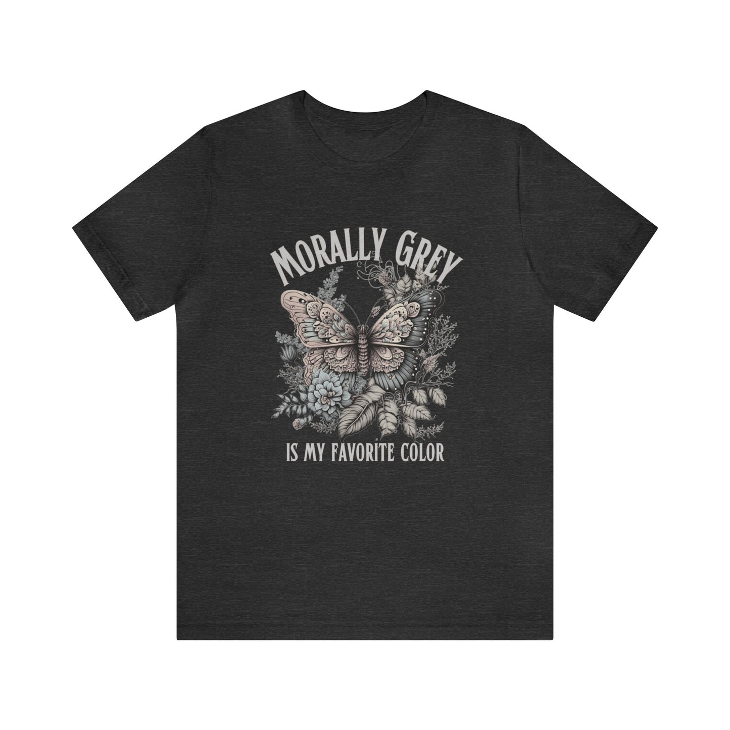 Morally Grey Is My Favorite Color Shirt, Dark Romance, Bookish Shirt , Bookish Gifts, Morally Grey Villain, Enemies To Lovers, Spicy Books