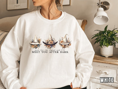 Wait For The Signal And I'lll Meet You After Dark Sweatshirt