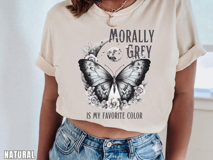 Morally Grey Is My Favorite Color Shirt, Dark Romance, Bookish Shirt , Bookish Gifts, Morally Grey Villain, Enemies To Lovers, Spicy Books